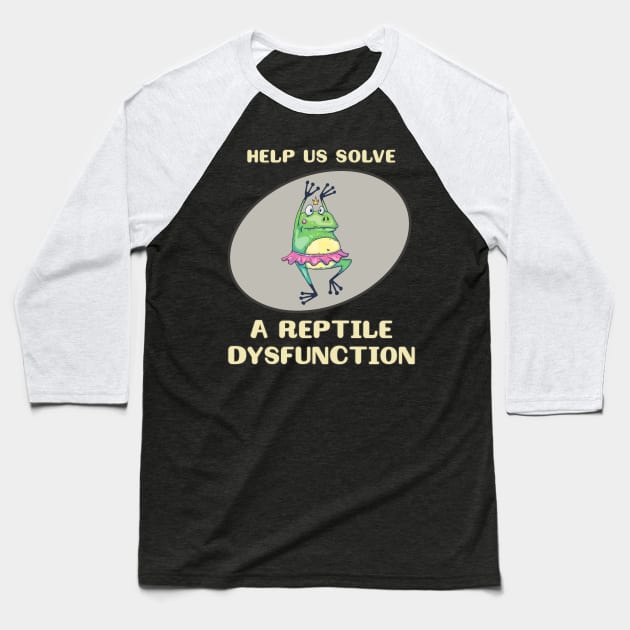 A Reptile Dysfunction Baseball T-Shirt by OldTony